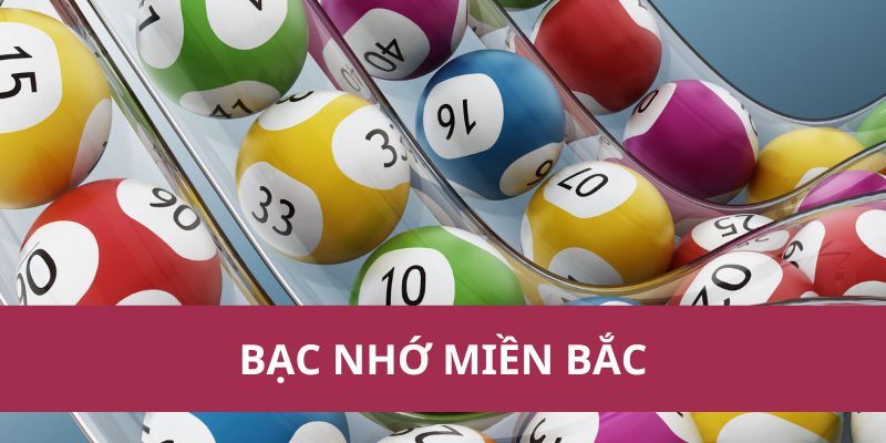 Cách Chơi Bạc Nhớ Miền Bắc Dễ Hiểu Cho Người Mới 2025 1 Cách Chơi Bạc Nhớ Miền Bắc Dễ Hiểu Cho Người Mới 2025