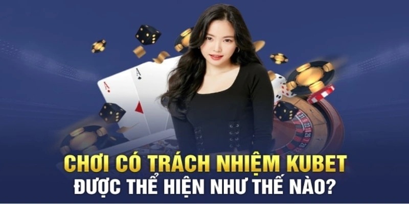 Cá Cược Có Trách Nhiệm: Chiến Lược Cho Người Chơi Hello88 1 Các nguyên tắc cá cược có trách nhiệm tại Kubet