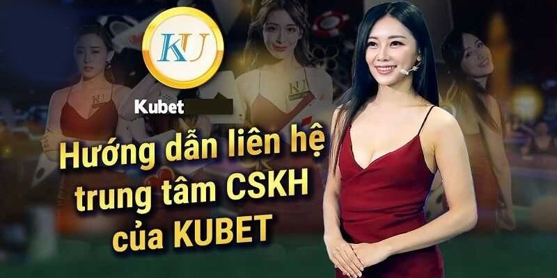 Cách Nhận Hỗ Trợ Từ Nhà Cái Kubet An Toàn 2025 2 Cách nhận hỗ trợ từ nhà cái Kubet