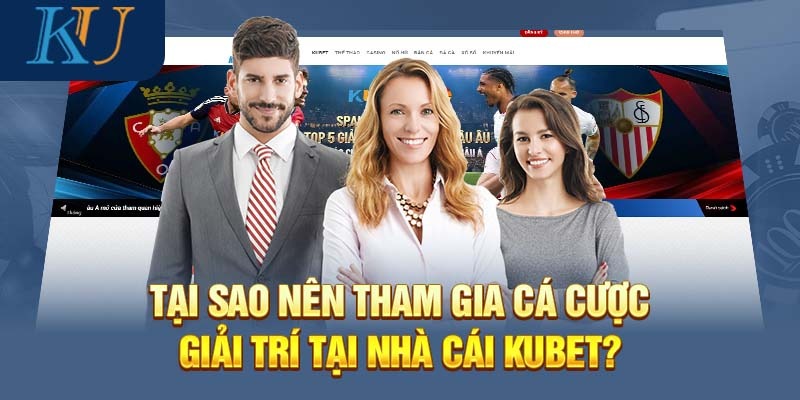 Giới Thiệu Kubet: Tính Năng, Trò Chơi Và Bảo Mật 3 Lý do hội viên nên tham gia Kubet
