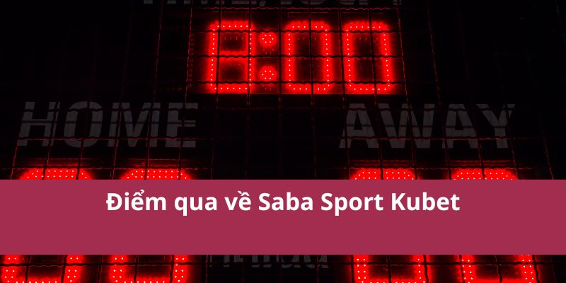 Saba Sport Kubet: Đánh Giá Các Trò Chơi Thể Thao Hấp Dẫn 2 Điểm qua về Saba Sport Kubet