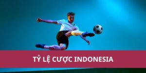 Tỷ Lệ Cược Indonesia 2025: Những Điều Cần Biết Khi Cược