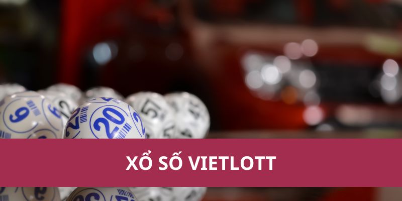 Các Dạng Xổ Số Vietlott Năm 2025 Phổ Biến Bạn Nên Biết